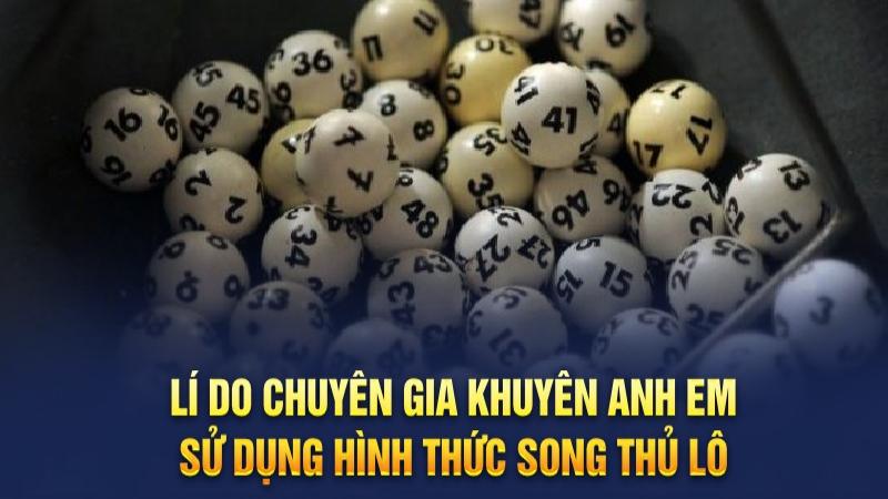 Song thủ lô là gì và lí do chuyên gia khuyên anh em sử dụng hình thức song thủ lô