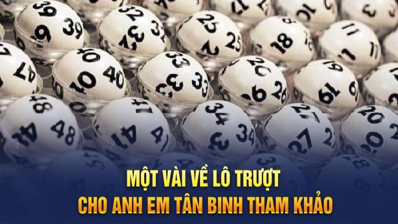 Một vài thông tin lô trượt là gì cho anh em tân binh tham khảo