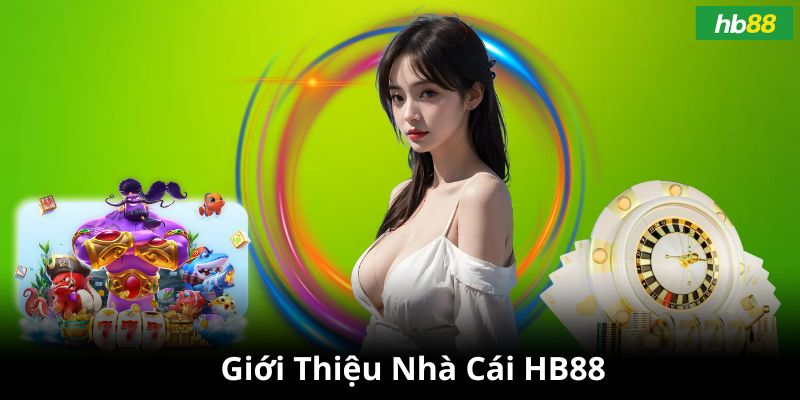Thông tin nhà cái HB88 trên thị trường cá cược trực tuyến