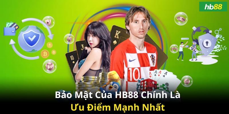 Ưu điểm mạnh nhất của HB88 chính là bảo mật