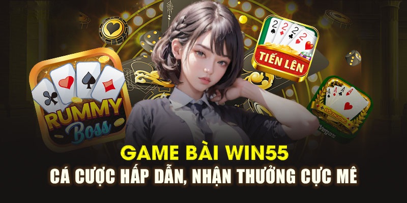 Yếu tố tạo nên sức hút cho game bài Win55