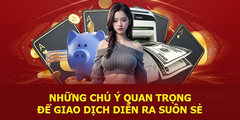 Những chú ý quan trọng để giao dịch diễn ra suôn sẻ