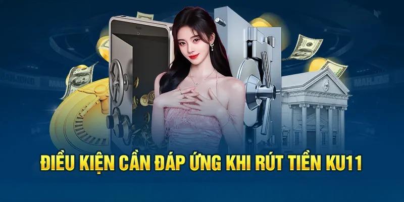 Hướng dẫn chi tiết cách rút tiền tại KU11 qua tài khoản ngân hàng
