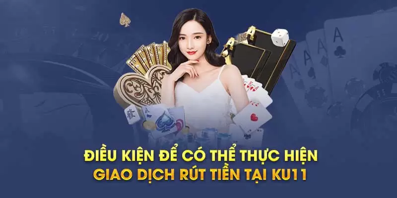 Quy định chung trong chính sách rút tiền của KU11