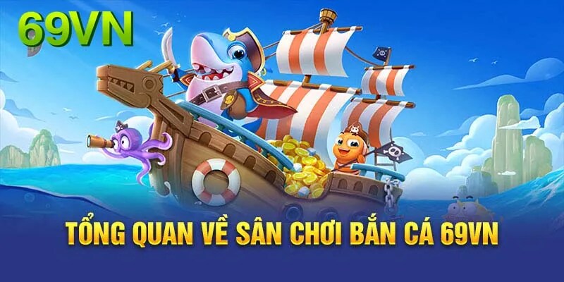 Bắn Cá Rồng 69VN Đổi Thưởng - Trải Nghiệm Đỉnh Cao Tại Nhà Cái 69vn