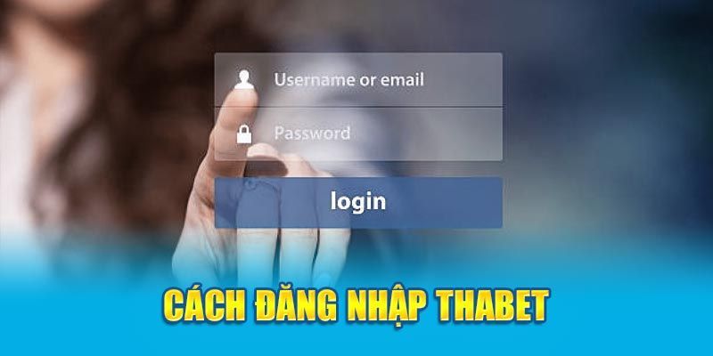 Quy trình đăng nhập vào tài khoản Thabet